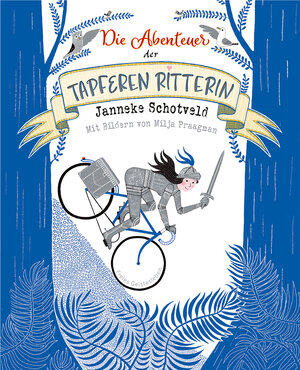 Buchcover Die Abenteuer der tapferen Ritterin | Janneke Schotveld | EAN 9783772529139 | ISBN 3-7725-2913-5 | ISBN 978-3-7725-2913-9