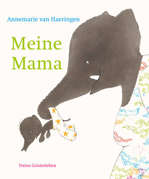Buchcover Meine Mama | Annemarie van Haeringen | EAN 9783772529399 | ISBN 3-7725-2939-9 | ISBN 978-3-7725-2939-9