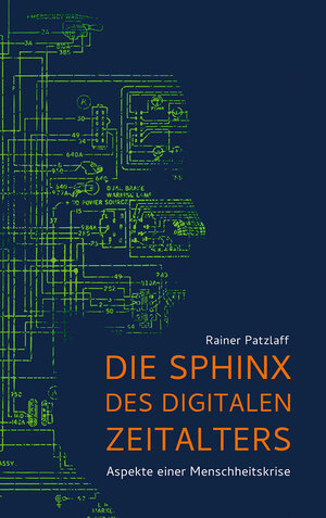 Buchcover Die Sphinx des digitalen Zeitalters | Rainer Patzlaff | EAN 9783772529566 | ISBN 3-7725-2956-9 | ISBN 978-3-7725-2956-6