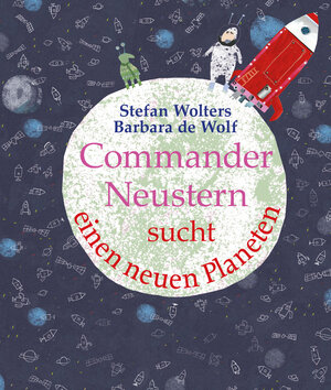 Buchcover Commander Neustern sucht einen neuen Planeten | Stefan Wolters | EAN 9783772531187 | ISBN 3-7725-3118-0 | ISBN 978-3-7725-3118-7