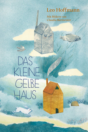 Buchcover Das kleine gelbe Haus | Leo Hoffmann | EAN 9783772531255 | ISBN 3-7725-3125-3 | ISBN 978-3-7725-3125-5