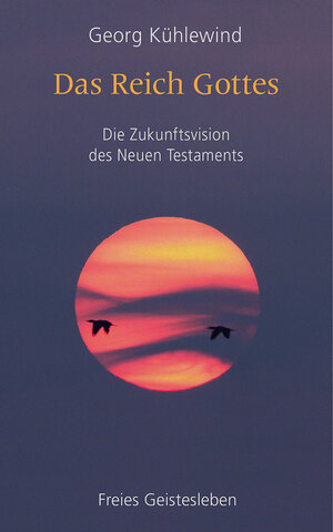 Buchcover Das Reich Gottes | Georg Kühlewind | EAN 9783772531514 | ISBN 3-7725-3151-2 | ISBN 978-3-7725-3151-4