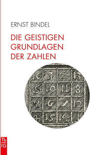 Buchcover Die geistigen Grundlagen der Zahlen | Ernst Bindel | EAN 9783772533013 | ISBN 3-7725-3301-9 | ISBN 978-3-7725-3301-3