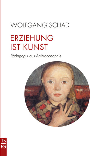 Buchcover Erziehung ist Kunst | Wolfgang Schad | EAN 9783772533167 | ISBN 3-7725-3316-7 | ISBN 978-3-7725-3316-7