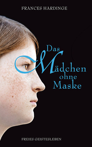Buchcover Das Mädchen ohne Maske | Frances Hardinge | EAN 9783772540370 | ISBN 3-7725-4037-6 | ISBN 978-3-7725-4037-0