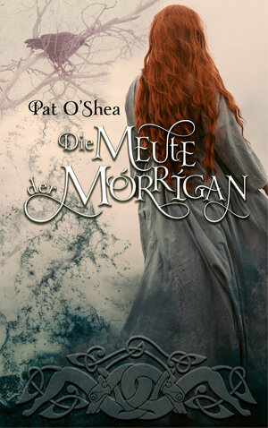 Buchcover Die Meute der Mórrigan | Pat O´Shea | EAN 9783772540608 | ISBN 3-7725-4060-0 | ISBN 978-3-7725-4060-8