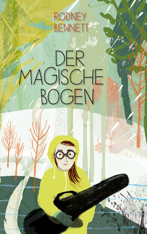 Buchcover Der magische Bogen | Rodney Bennett | EAN 9783772541391 | ISBN 3-7725-4139-9 | ISBN 978-3-7725-4139-1