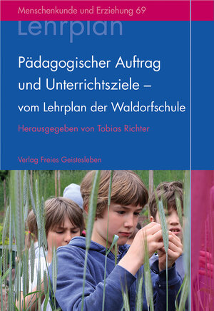 Buchcover Pädagogischer Auftrag und Unterrichtsziele – vom Lehrplan der Waldorfschule | Tobias Richter | EAN 9783772541902 | ISBN 3-7725-4190-9 | ISBN 978-3-7725-4190-2