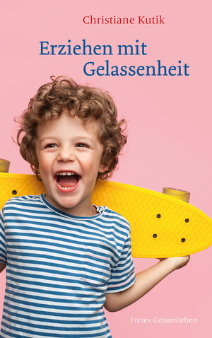 Buchcover Erziehen mit Gelassenheit | Christiane Kutik | EAN 9783772543807 | ISBN 3-7725-4380-4 | ISBN 978-3-7725-4380-7