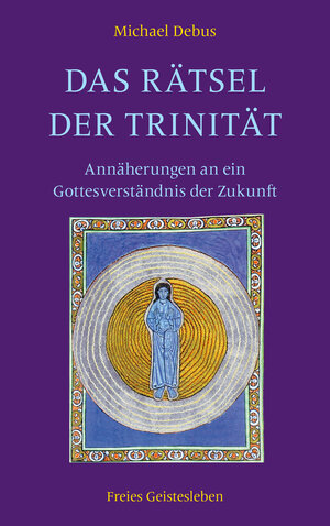 Buchcover Das Rätsel der Trinität | Michael Debus | EAN 9783772543982 | ISBN 3-7725-4398-7 | ISBN 978-3-7725-4398-2