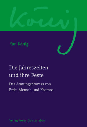 Buchcover Die Jahreszeiten und ihre Feste | Karl König | EAN 9783772545009 | ISBN 3-7725-4500-9 | ISBN 978-3-7725-4500-9