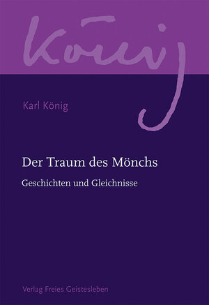Buchcover Der Traum des Mönchs | Karl König | EAN 9783772545207 | ISBN 3-7725-4520-3 | ISBN 978-3-7725-4520-7
