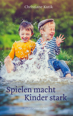 Buchcover Spielen macht Kinder stark | Christiane Kutik | EAN 9783772546426 | ISBN 3-7725-4642-0 | ISBN 978-3-7725-4642-6