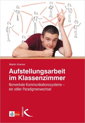 Buchcover Aufstellungsarbeit im Klassenzimmer | Martin Kramer | EAN 9783772713569 | ISBN 3-7727-1356-4 | ISBN 978-3-7727-1356-9