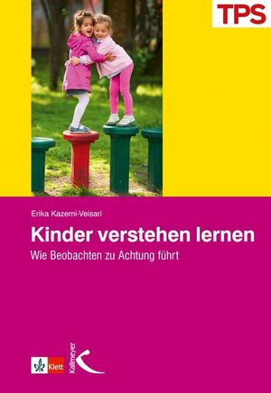 Buchcover Kinder verstehen lernen | Erika Kazemi-Veisari | EAN 9783772790195 | ISBN 3-7727-9019-4 | ISBN 978-3-7727-9019-5