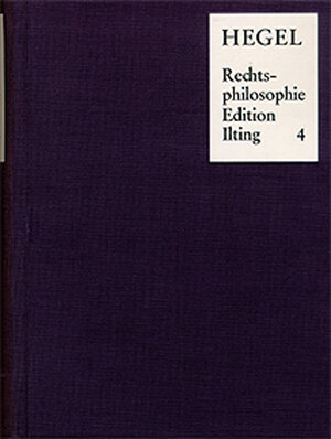 Buchcover Vorlesungen über Rechtsphilosophie 1818-1831 / Band 4 | Georg Wilhelm Friedrich Hegel | EAN 9783772803574 | ISBN 3-7728-0357-1 | ISBN 978-3-7728-0357-4