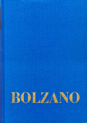 Buchcover Bernard Bolzano Gesamtausgabe / Reihe I: Schriften. Band 6,1: Lehrbuch der Religionswissenschaft. Erster Teil. §§ 1-85 | Bernard Bolzano | EAN 9783772804557 | ISBN 3-7728-0455-1 | ISBN 978-3-7728-0455-7