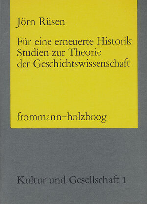Buchcover Für eine erneuerte Historik | Jörn Rüsen | EAN 9783772806254 | ISBN 3-7728-0625-2 | ISBN 978-3-7728-0625-4