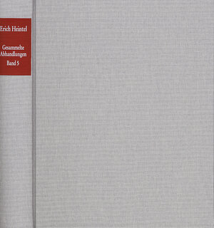 Buchcover Erich Heintel: Gesammelte Abhandlungen / Band 5: Zur praktischen Vernunft I. Zum Begriff der Freiheit des Handelns und der Ethik | Erich Heintel | EAN 9783772809170 | ISBN 3-7728-0917-0 | ISBN 978-3-7728-0917-0