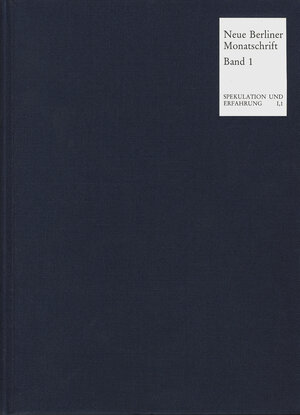 Buchcover Neue Berliner Monatsschrift für Philosophie, Geschichte, Literatur und Kunst. Band 1  | EAN 9783772809477 | ISBN 3-7728-0947-2 | ISBN 978-3-7728-0947-7