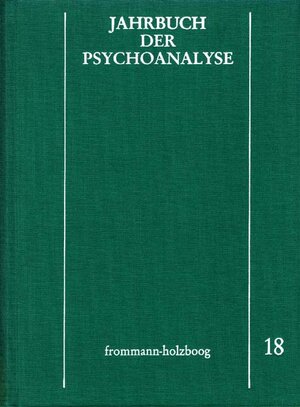 Buchcover Jahrbuch der Psychoanalyse / Band 18  | EAN 9783772811517 | ISBN 3-7728-1151-5 | ISBN 978-3-7728-1151-7