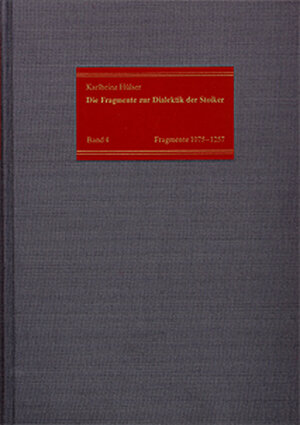 Buchcover Die Fragmente zur Dialektik der Stoiker / Band 4: Die Fragmente Nr. 1075-1257 | Karlheinz Hülser | EAN 9783772811791 | ISBN 3-7728-1179-5 | ISBN 978-3-7728-1179-1