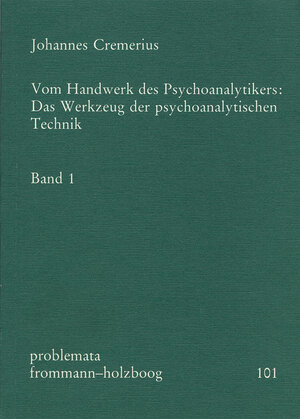Buchcover Vom Handwerk des Psychoanalytikers: Das Werkzeug der psychoanalytischen Technik. Band 1 | Johannes Cremerius | EAN 9783772813955 | ISBN 3-7728-1395-X | ISBN 978-3-7728-1395-5