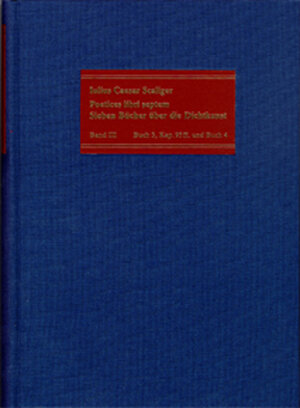 Buchcover Poetices libri septem / Band III: Buch 3, Kapitel 95-126, und Buch 4 | Julius Caesar Scaliger | EAN 9783772815041 | ISBN 3-7728-1504-9 | ISBN 978-3-7728-1504-1