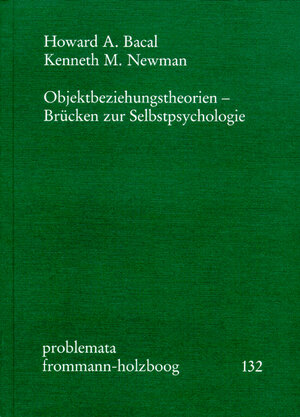Buchcover Objektbeziehungstheorien - Brücken zur Selbstpsychologie | Howard A. Bacal | EAN 9783772815829 | ISBN 3-7728-1582-0 | ISBN 978-3-7728-1582-9