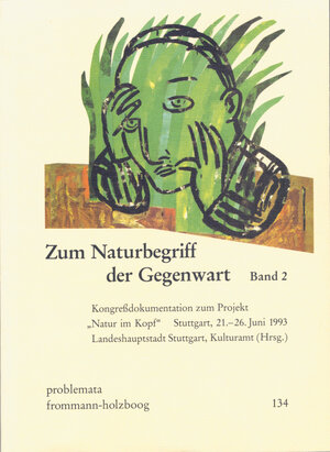 Buchcover Zum Naturbegriff der Gegenwart. Band II  | EAN 9783772815867 | ISBN 3-7728-1586-3 | ISBN 978-3-7728-1586-7