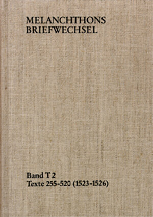 Buchcover Melanchthons Briefwechsel / Band T 2: Texte 255-520 (1523–1526) | Philipp Melanchthon | EAN 9783772816048 | ISBN 3-7728-1604-5 | ISBN 978-3-7728-1604-8