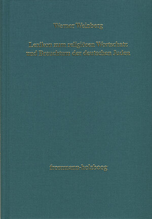 Buchcover Lexikon zum religiösen Wortschatz und Brauchtum der deutschen Juden | Werner Weinberg | EAN 9783772816215 | ISBN 3-7728-1621-5 | ISBN 978-3-7728-1621-5