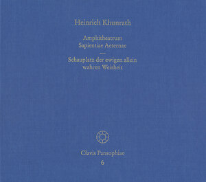 Buchcover Amphitheatrum Sapientiae Aeternae – Schauplatz der ewigen allein wahren Weisheit | Heinrich Khunrath | EAN 9783772816284 | ISBN 3-7728-1628-2 | ISBN 978-3-7728-1628-4