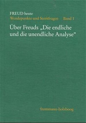 Buchcover Über Freuds »Die endliche und unendliche Analyse« | Sigmund Freud | EAN 9783772816680 | ISBN 3-7728-1668-1 | ISBN 978-3-7728-1668-0