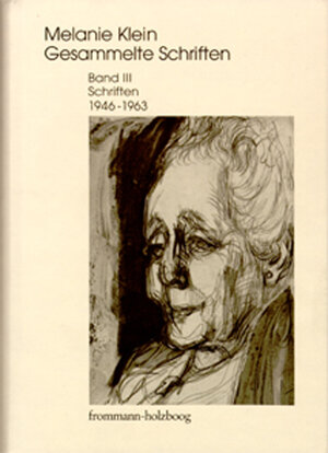 Buchcover Melanie Klein: Gesammelte Schriften / Band III: Schriften 1946–1963 | Melanie Klein | EAN 9783772816772 | ISBN 3-7728-1677-0 | ISBN 978-3-7728-1677-2