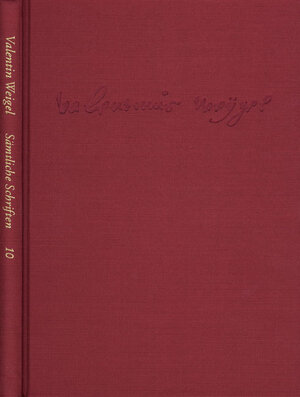 Buchcover Weigel, Valentin: Sämtliche Schriften. Neue Edition / Band 10: Vom Ort der Welt. Scholasterium christianum | Valentin Weigel | EAN 9783772818493 | ISBN 3-7728-1849-8 | ISBN 978-3-7728-1849-3