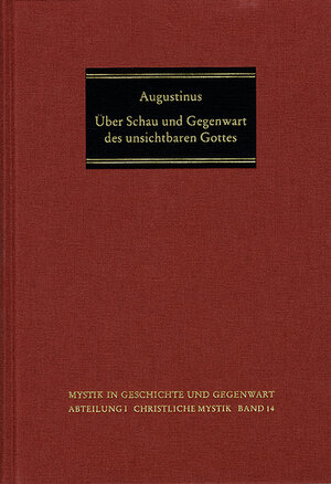 Buchcover Über Schau und Gegenwart des unsichtbaren Gottes | Augustinus | EAN 9783772819346 | ISBN 3-7728-1934-6 | ISBN 978-3-7728-1934-6