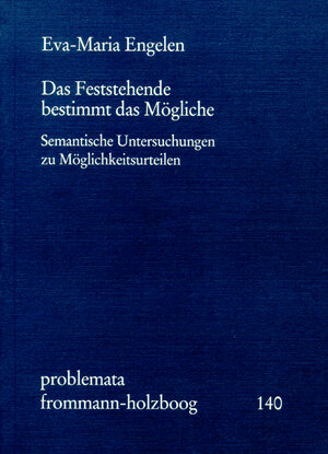 Buchcover Das Feststehende bestimmt das Mögliche | Eva-Maria Engelen | EAN 9783772819957 | ISBN 3-7728-1995-8 | ISBN 978-3-7728-1995-7