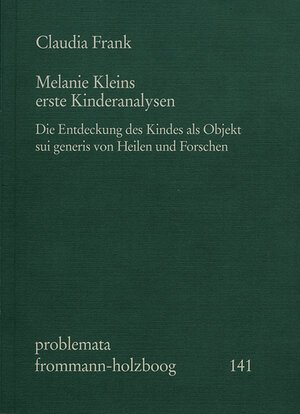 Buchcover Melanie Kleins erste Kinderanalysen | Claudia Frank | EAN 9783772819964 | ISBN 3-7728-1996-6 | ISBN 978-3-7728-1996-4