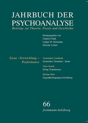 Buchcover Jahrbuch der Psychoanalyse / Band 66: Szene – Verwicklung – Performance  | EAN 9783772820663 | ISBN 3-7728-2066-2 | ISBN 978-3-7728-2066-3
