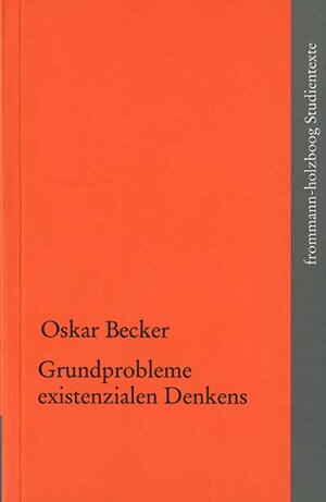 Buchcover Grundzüge existenzialen Denkens | Oskar Becker | EAN 9783772822193 | ISBN 3-7728-2219-3 | ISBN 978-3-7728-2219-3