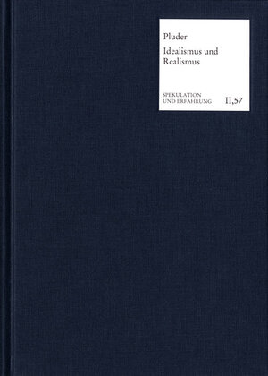Buchcover Die Vermittlung von Idealismus und Realismus in der Klassischen Deutschen Philosophie | Valentin Pluder | EAN 9783772826122 | ISBN 3-7728-2612-1 | ISBN 978-3-7728-2612-2