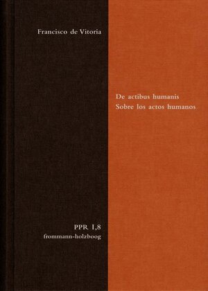 Buchcover De actibus humanis. Sobre los actos humanos | Francisco de Vitoria | EAN 9783772826566 | ISBN 3-7728-2656-3 | ISBN 978-3-7728-2656-6