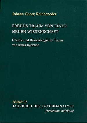 Buchcover Freuds Traum von einer neuen Wissenschaft | Johann Georg Reicheneder | EAN 9783772826931 | ISBN 3-7728-2693-8 | ISBN 978-3-7728-2693-1