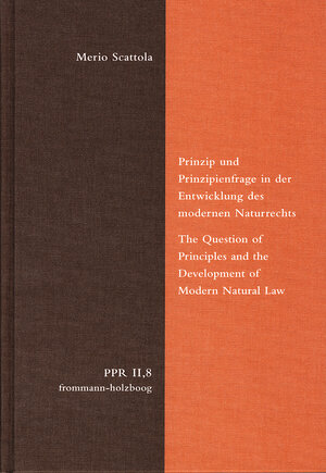 Buchcover Prinzip und Prinzipienfrage in der Entwicklung des modernen Naturrechts | Merio Scattola | EAN 9783772826993 | ISBN 3-7728-2699-7 | ISBN 978-3-7728-2699-3