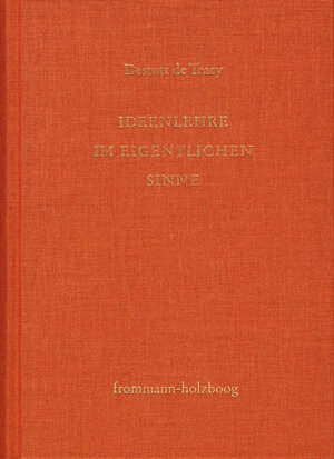 Buchcover Antoine Louis Claude Destutt de Tracy: Grundzüge einer Ideenlehre / I-V | Antoine Louis Claude Destutt de Tracy | EAN 9783772827303 | ISBN 3-7728-2730-6 | ISBN 978-3-7728-2730-3