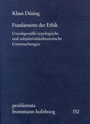 Buchcover Fundamente der Ethik | Klaus Düsing | EAN 9783772830044 | ISBN 3-7728-3004-8 | ISBN 978-3-7728-3004-4