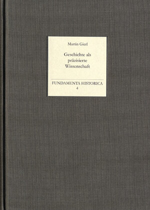Buchcover Geschichte als präzisierte Wissenschaft | Martin Gierl | EAN 9783772830204 | ISBN 3-7728-3020-X | ISBN 978-3-7728-3020-4