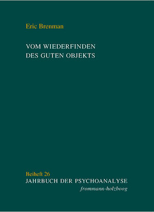 Buchcover Vom Wiederfinden des guten Objekts | Eric Brenman | EAN 9783772830778 | ISBN 3-7728-3077-3 | ISBN 978-3-7728-3077-8