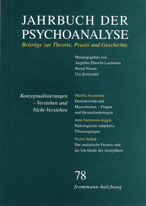 Buchcover Jahrbuch der Psychoanalyse / Band 78: Konzeptualisierungen – Verstehen und Nicht-Verstehen  | EAN 9783772831782 | ISBN 3-7728-3178-8 | ISBN 978-3-7728-3178-2
